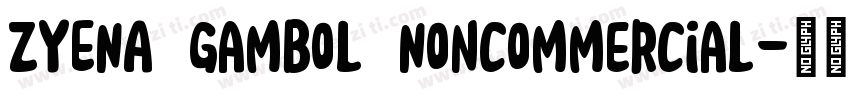ZYENA Gambol Noncommercial字体转换